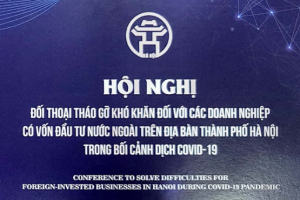 Hà Nội: Sáng mai 19/10, sẽ diễn ra hội nghị đối thoại, tháo gỡ khó khăn đối với các doanh nghiệp có vốn đầu tư nước ngoài