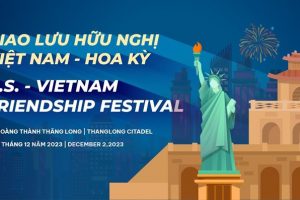 Lễ hội Giao lưu Hữu nghị Việt Nam – Hoa Kỳ sẽ diễn ra tại Hoàng thành Thăng Long